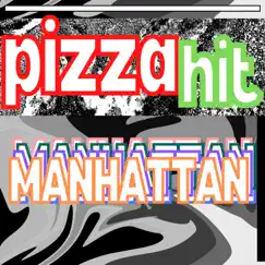 Manhattan - Single by Pizza Hit album reviews, ratings, credits