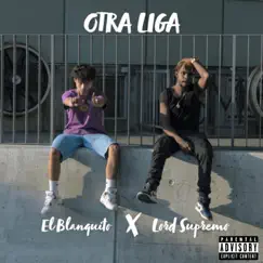 Otra Liga (feat. Lord Supremo) - Single by El Blanquito album reviews, ratings, credits