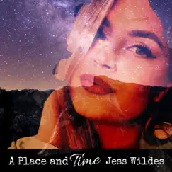 A Place and Time - Single by Jess Wildes album reviews, ratings, credits