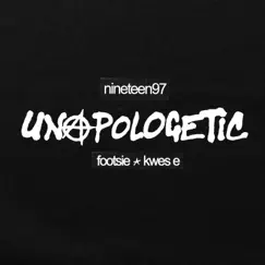 Unapologetic (feat. Kwes E) - Single by Nineteen97 & Footsie album reviews, ratings, credits