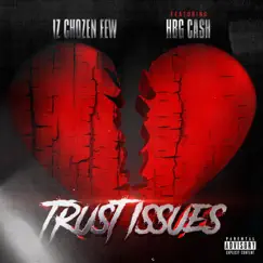Trust Issues (feat. HBG CASH) - Single by IZ Chozen Few album reviews, ratings, credits