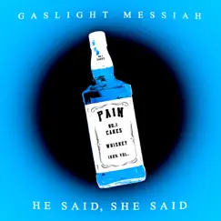 He Said, She Said - Single by Gaslight Messiah album reviews, ratings, credits