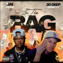IN the BAG (feat. 30 Deep Grimeyy) - Single by Jai Rene album reviews, ratings, credits