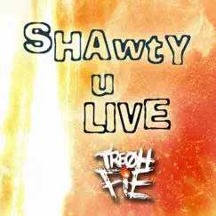 Shawty U Live Song Lyrics