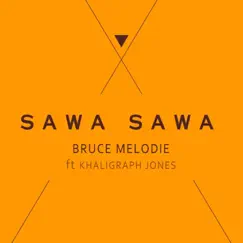 Sawa Sawa (feat. Khaligraph Jones) - Single by Bruce Melodie album reviews, ratings, credits