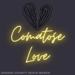Comatose Love (feat. Ben Wise) - Single by Orange County Death March album reviews, ratings, credits