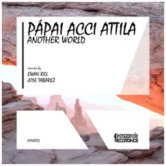 Another World - Single by Papai ACCI Attila, Ewan Rill & Jose Tabarez album reviews, ratings, credits