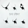 Bad Spirit - Single album lyrics, reviews, download