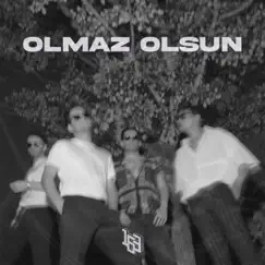 OLMAZ OLSUN Song Lyrics