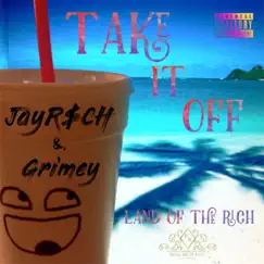 Take It Off (feat. Grimey & Sire) - Single by JayR$cH album reviews, ratings, credits