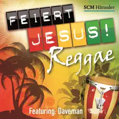 Reggae (feat. Daveman) by Feiert Jesus! album reviews, ratings, credits
