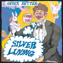 Silver Lining - Single by Never Better album reviews, ratings, credits