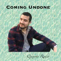 Coming Undone - Single by Quixote Radio album reviews, ratings, credits
