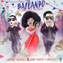 Bailando Todo Se Olvida (feat. Baby Rasta y Gringo) - Single by Aymée Nuviola album reviews, ratings, credits