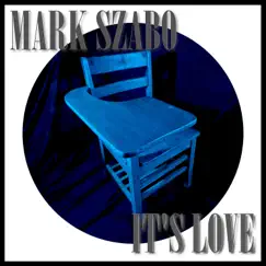 It's Love - Single by Mark Szabo album reviews, ratings, credits