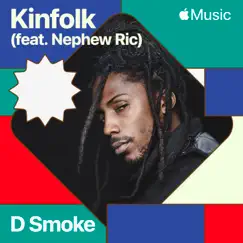 Kinfolk (feat. Nephew Ric) - Single by D Smoke album reviews, ratings, credits