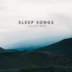 Sleep Songs by Collin's Echo album reviews, ratings, credits