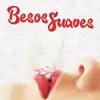 Besos Suaves - Single album lyrics, reviews, download