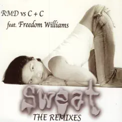 SWEAT 1 (The Remixes) Feat. FREEDOM WILLIAMS by C+C Music Factory album reviews, ratings, credits