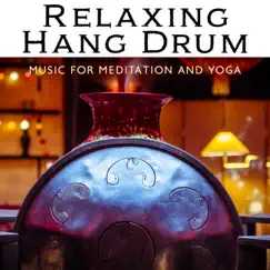 Relaxing Hang Drum Music for Meditation and Yoga - Spiritual Heal by Hans Drum album reviews, ratings, credits