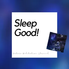 Sleep Good! Nature Music by Nature Meditation Channel album reviews, ratings, credits