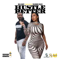 Hustle Better (feat. Solomon Child’s) - Single by Mila Baby album reviews, ratings, credits