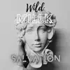 Wild Millk - Single album lyrics, reviews, download