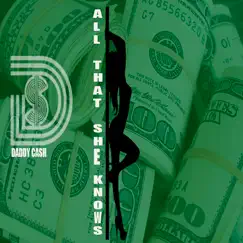 All That She Knows - Single by Daddy Cash album reviews, ratings, credits