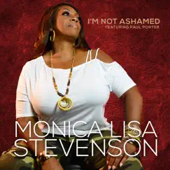 I'm Not Ashamed - Single by Monica Lisa Stevenson album reviews, ratings, credits