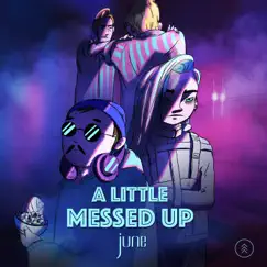 A Little Messed Up - Single by June album reviews, ratings, credits