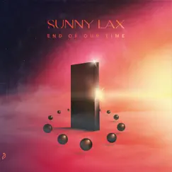 End of Our Time by Sunny Lax album reviews, ratings, credits