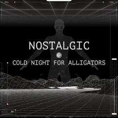 Nostalgic - Single by Cold Night for Alligators album reviews, ratings, credits