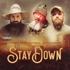Stay Down - Single by Demun Jones, Brodnax & Adam Calhoun album reviews, ratings, credits