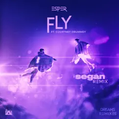 Fly (Segan Remix) - Single by ESPER & Courtney Drummey album reviews, ratings, credits