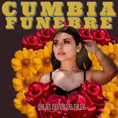 Cumbia Fúnebre - Single by Carybel album reviews, ratings, credits