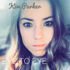 Eye to Eye - Single by Kimberly Parker album reviews, ratings, credits