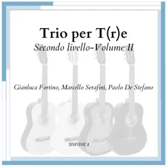 Trio Per T (R) E - Secondo Livello - Vol.2 by Gianluca Fortino, Marcello Serafini & Paolo De Stefano album reviews, ratings, credits