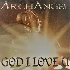 God I Love U - Single by Archangel album reviews, ratings, credits