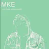 Mke - Single album lyrics, reviews, download