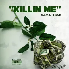 Killing Me - Single by Bamatime album reviews, ratings, credits