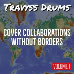 Cover Collaborations Without Borders, Vol. 1 by Travyss Drums album reviews, ratings, credits
