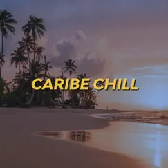 Caribe Chill - Single by KID Tranqui album reviews, ratings, credits