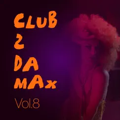Club 2 Da Max, Vol. 8 by Various Artists album reviews, ratings, credits