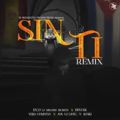 Sin Ti (Remix) [feat. Jon Vazquez & Raski] - Single by Enzo La Melodia Secreta, Denver & Yero Company album reviews, ratings, credits