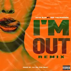 I'm Out (feat. Nef The Pharaoh) [Remix] Song Lyrics