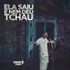 Ela Saiu e Nem Deu Tchau (Ao Vivo) - Single album lyrics, reviews, download