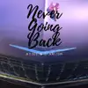 Never Going Back (feat. Starlish) - Single album lyrics, reviews, download