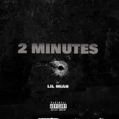 2 Minutes - Single by Lil Miah album reviews, ratings, credits