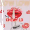 Low Low (feat. Chewy Lo) - Single album lyrics, reviews, download