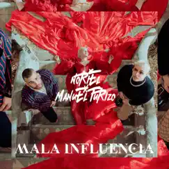Mala Influencia - Single by Noriel & Manuel Turizo album reviews, ratings, credits